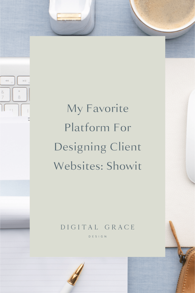 Showit is My Favorite Platform for Designing Client Websites