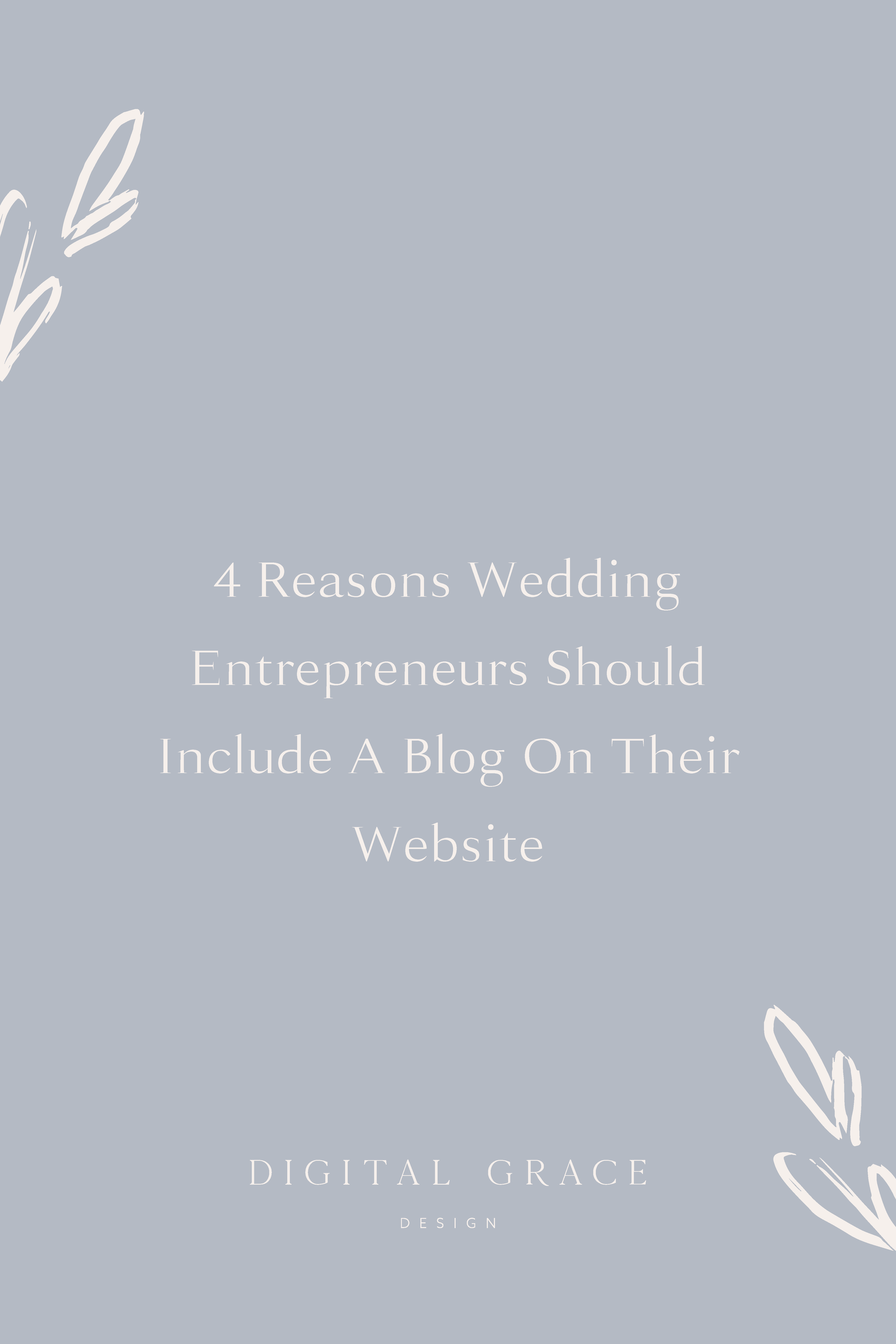 4 Reason Wedding Entrepreneurs Should Include a Blog on Their Website