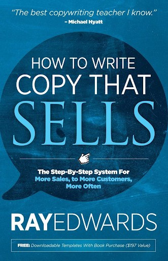 How to Write Copy That Sells Ray Edwards